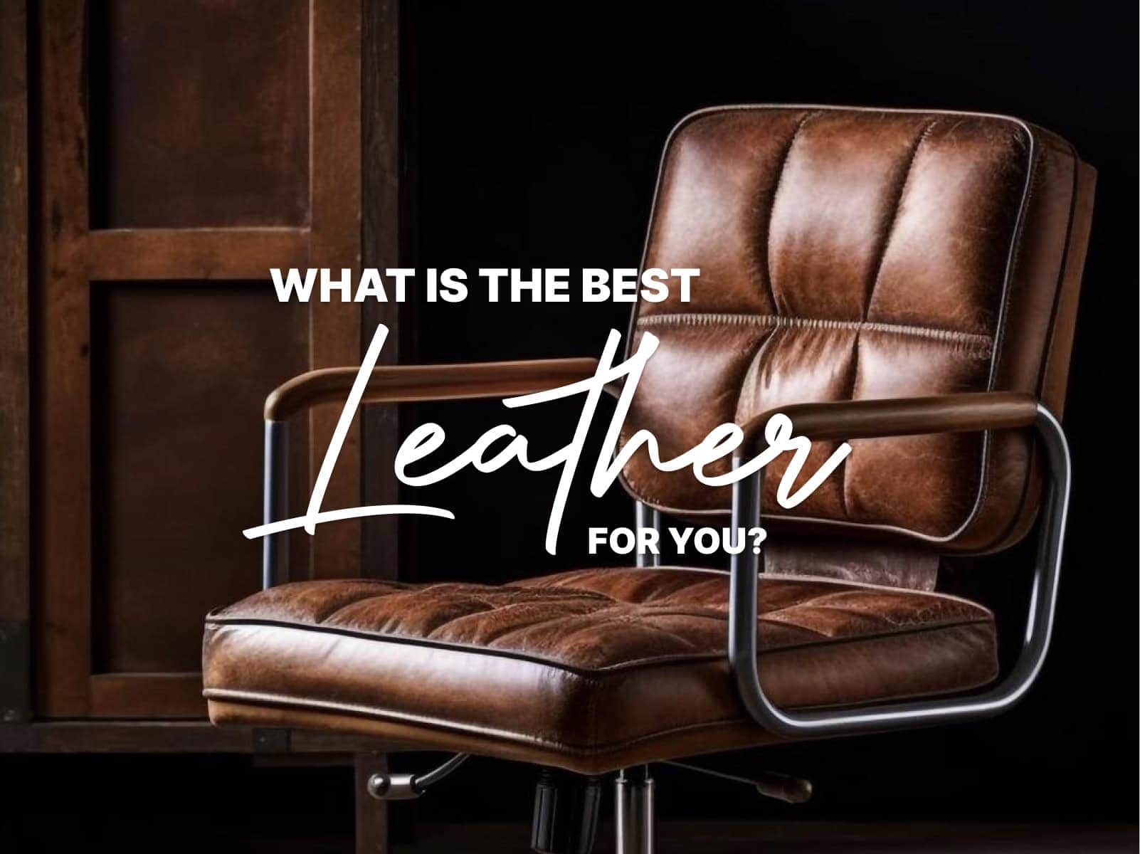 What’s The Best Leather for Furniture?