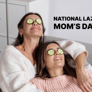 lazymom - National Lazy Mom's Day, National Lazy moms day