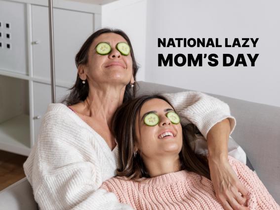 lazymom - National Lazy Mom's Day, National Lazy moms day